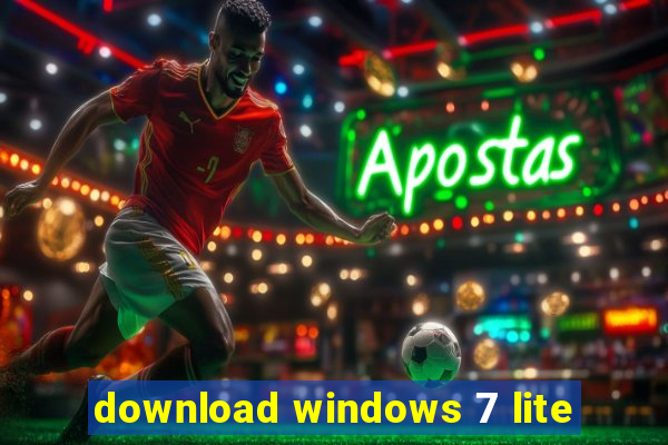 download windows 7 lite